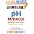 The PH Miracle: Balance Your Diet, Reclaim Your Health