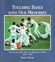 Touching Bases with Our Memories : The Players Who Made the Minnesota Twins, 1961 to 2001