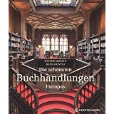 Die sch�nsten Buchhandlungen Europasvon "Rainer Moritz"