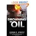 Drowning in Oil: BP & the Reckless Pursuit of Profit
