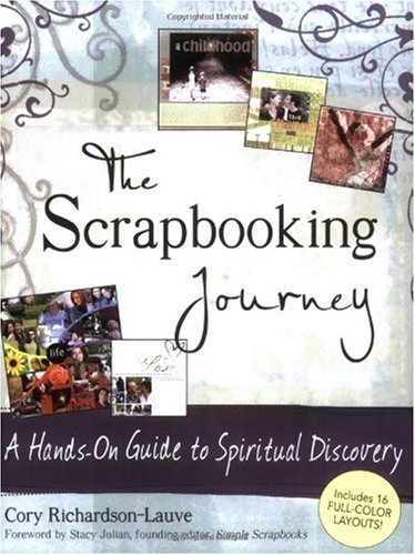 The Scrapbooking Journey: A Hands-on Guide to 