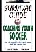 Survival Guide for Coaching Youth Soccer (Survival Guide for Coaching Youth Sports) (Survival Guide for Coaching Youth Sports Series) at Amazon Books: 51EyU0fDQ1L._SL75_