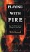 Playing With Fire: How the Bible Ignites Change in Your Soul