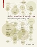 Digital Workflows in Architecture: Design - Assembly - Industry