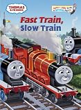 Fast Train, Slow Train (Thomas & Friends) (Bright & Early Books(R))