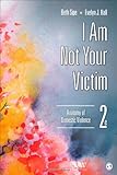 I Am Not Your Victim: Anatomy of Domestic Violence (SAGE Series on Violence against Women)