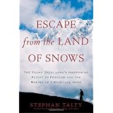 EscapefromtheLandofSnows:TheYoungDalaiLama'sHarrowingFlighttoFreedomandtheMakingofaSpiritualHero