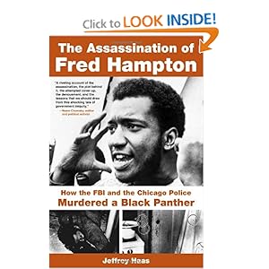 The Assassination of Fred Hampton: How the FBI and the Chicago Police Murdered a Black Panther