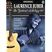 Laurence Juber: The Guitarist Anthology, Volume 1 (Acoustic Masterclass)