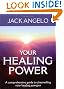 Your Healing Power: A Comprehensive Guide to Channelling Your Healing Energies