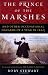 The Prince of the Marshes: And Other Occupational Hazards of a Year in Iraq