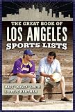 The Great Book of Los Angeles Sports Lists (Great Book of Sports Lists)