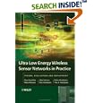 Ultra-Low Energy Wireless Sensor Networks in Practice: Theory,... by Mauri Kuorilehto, Mikko Kohvakka, Jukka Suhonen, and Panu Hämäläinen