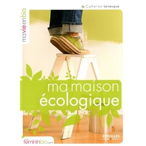 Ma maison �cologique