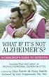 What If It's Not Alzheimer's?: A Caregiver's Guide to Dementia (Updated & Revised)