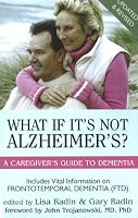 What If It's Not Alzheimer's?: A Caregiver's Guide to Dementia (Updated & Revised)