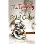 The Tragedy of Fidel Castro by Joao Cerqueira