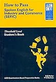 How to pass spoken English for industry and commerce : threshold level