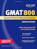 Kaplan GMAT 800: Advanced Prep for Advanced Students (Perfect Score Series)