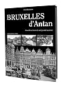 Bruxelles d'Antan : Bruxelles à travers la carte postale ancienne