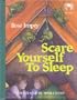 Scare Yourself to Sleep (Creepies)
