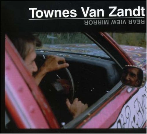 Townes Van Zandt - Rear View Mirror