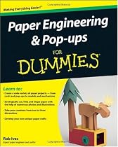 Paper Engineering and Pop-ups for Dummies (For Dummies (Lifestyles Paperback))