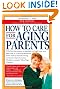 How to Care for Aging Parents (Morris, How to Care for Aging)