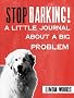 Stop Barking! A Little Journal About A Big Problem