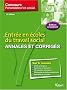 Entr�e en �coles du travail social : Annales et corrig�s
