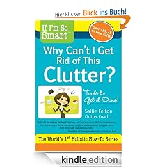 If I'm So Smart, Why Can't I Get Rid of this Clutter? (If I'm So Smart Series)
