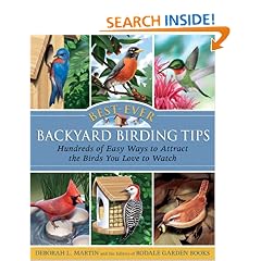 Best-Ever Backyard Birding Tips: Hundreds of Easy Ways to Attract the Birds You Love to Watch (Rodale Organic Gardening Books)