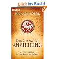 Das Gesetz der Anziehung: Meister werden in der Kunst des Lebens