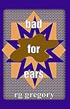 Bad for ears : selected poems. Part two