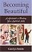 Book Becoming Beautiful: A Guidebook to Finding Your Spiritual Self