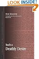Such a Deathly Desire (SUNY Series in Contemporary Continental Philosophy)