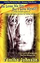 He Loves Me Not, but I Love Myself!: A Young Woman's Guide to Conquering Dating Violence & Finding Safe Love