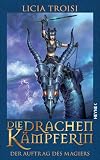 Die Drachenk&auml;mpferin 2 - Der Auftrag des Magiers: Roman - Licia Troisi