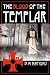 Blood of the Templar Blood of the Templar