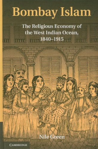 Bombay Islam: The Religious Economy of the West Indian Ocean, 1840-1915
