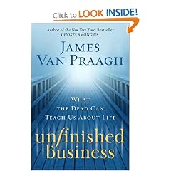 Unfinished Business: What the Dead Can Teach Us About Life