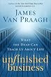 Unfinished Business: What the Dead Can Teach Us About Life