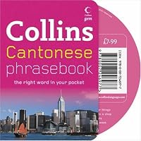 Collins Cantonese Phrasebook CD Pack: The Right Word in Your Pocket (Collins Gem)