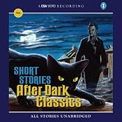 Short Stories: After Dark Classics | [Edgar Allan Poe, Bram Stoker, Wilkie Collins, E. T. A. Hoffmann, Saki, Edgar Wallace, W. W. Jacobs, E. F. Benson, Frederick Marryat]