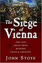 Siege of Vienna: The Last Great Trial Between Cross & Crescent