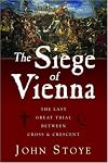 Siege of Vienna: The Last Great Trial Between Cross & Crescent