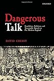 Dangerous talk : scandalous, seditious, and treasonable speech in pre-modern England