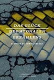 Produkt-Bild: Das Gl&uuml;ck des atonalen Erz&auml;hlens: Studien zu Imre Kert&eacute;sz