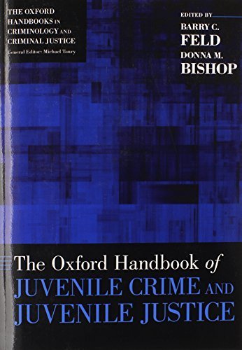 The Oxford Handbook of Juvenile Crime and Juvenile Justice (Oxford Handbooks in Law) (2013-09-01)