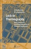 Lock-in Thermography: Basics and Use for Evaluating Electronic Devices and Materials (Springer Series in Advanced Microelectronics)